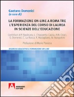 La formazione on-line a Roma Tre. L'esperienza del corso di laurea in Scienze dell'Educazione  libro