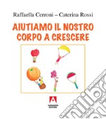 Aiutiamo il nostro corpo a crescere