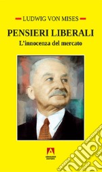 Pensieri liberali. L'innocenza del mercato libro