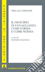 Il principio di uguaglianza come forma e come norma libro