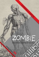 Zombie. Una favola antropologica