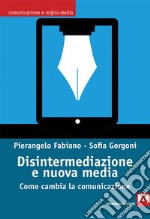 Disintermediazione e nuovi media. Come cambia la comunicazione libro