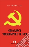 Gramsci, Togliatti e il PCI. Dal moderno «Principe» al post-comunismo libro di Pellicani Luciano