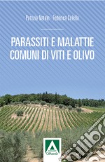 Parassiti e malattie comuni di vite e olivo libro