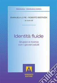 Identità fluide. Gruppo e ricerca con i giovani adulti