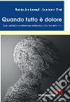 Quando tutto è dolore. Cure palliative e sofferenza esistenziale alla fine della vita libro