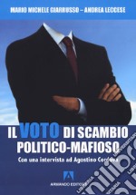 Il voto di scambio politico-mafioso. Con un'intervista ad Agostino Cordova