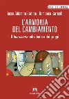 L'armonia del cambiamento. Il ben-essere individuale e dei gruppi libro