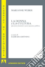 La donna e la cultura. Questione femminile e partecipazione pubblica libro