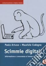 Scimmie digitali. Informazione e conoscenza al tempo di Internet