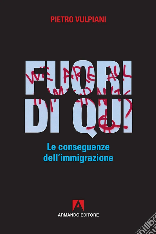 Fuori di qui. Le conseguenze dell'immigrazione