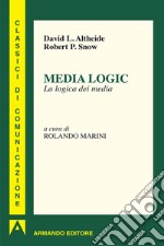 Media logic. La logica dei media libro