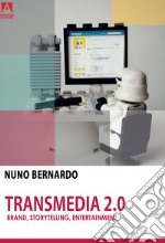 Transmedia 2.0. Brand, storytelling, entertainment