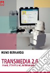 Transmedia 2.0. Brand, storytelling, entertainment libro
