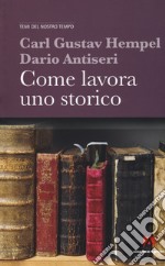 Come lavora uno storico