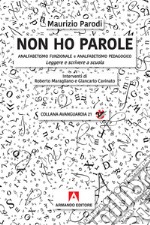 Non ho parole. Analfabetismo funzionale e analfabetismo pedagogico. Leggere e scrivere a scuola libro