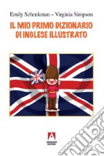 Il mio primo dizionario di inglese illustrato