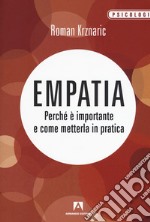 Empatia. Perché è importante e come metterla in pratica