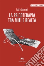 La psicoterapia tra mito e realtà