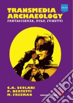 Transmedia archaeology. Fantascienza, pulp, fumetti