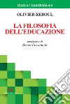 La filosofia dell'educazione. Nuova ediz. libro