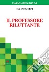 Il professore riluttante libro