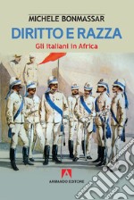 Diritto e razza. Gli italiani in Africa libro