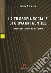 La filosofia sociale di Giovanni Gentile libro