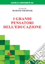 I grandi pensatori dell'educazione