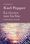La ricerca non ha fine. Autobiografia intellettuale libro di Popper Karl R. Antiseri D. (cur.)