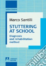 Stuttering at school. Diagnosis and rehabilitation method libro