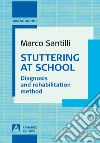 Stuttering at school. Diagnosis and rehabilitation method libro