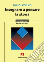 Insegnare a pensare la storia libro