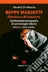 Beppe Mariotti direttore di funzione. Confessione omeopatica di un manager atipico libro