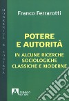 Potere e autorità. In alcune ricerche sociologiche classiche e moderne libro