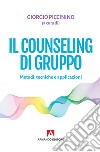 Il counseling di gruppo. Metodi, tecniche e applicazioni libro