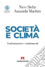 Società e clima. Trasformazioni e cambiamenti libro