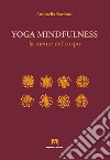 Yoga mindfulness. La mente nel corpo libro