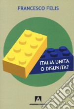 Italia unita o disunità? Interrogativi sul federalismo libro