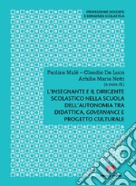 L'insegnante e il dirigente scolastico nella scuola dell'autonomia tra didattica, governance e progetto culturale libro