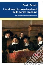 I fondamenti comunicazionali della sanità moderna. Per una fenomenologia della clinica