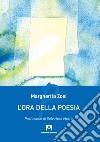 L'ora della poesia libro di Zosi Margherita