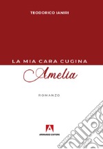 La mia cara cugina Amelia libro