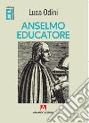 Anselmo educatore libro