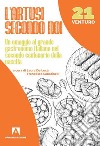 L'Artusi secondo noi. Un omaggio al grande gastronomo italiano nel secondo centenario della nascita libro