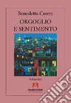 Orgoglio e sentimento libro di Cosmi Benedetta