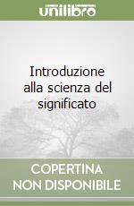 Introduzione alla scienza del significato libro