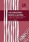 Un gradino dopo l'altro. Una guida metodologica per contrastare il bullismo e cyberbullismo a scuola libro