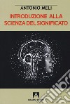 Introduzione alla scienza del significato libro di Meli Antonio
