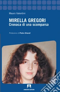 Mirella Gregori. Cronaca di una scomparsa